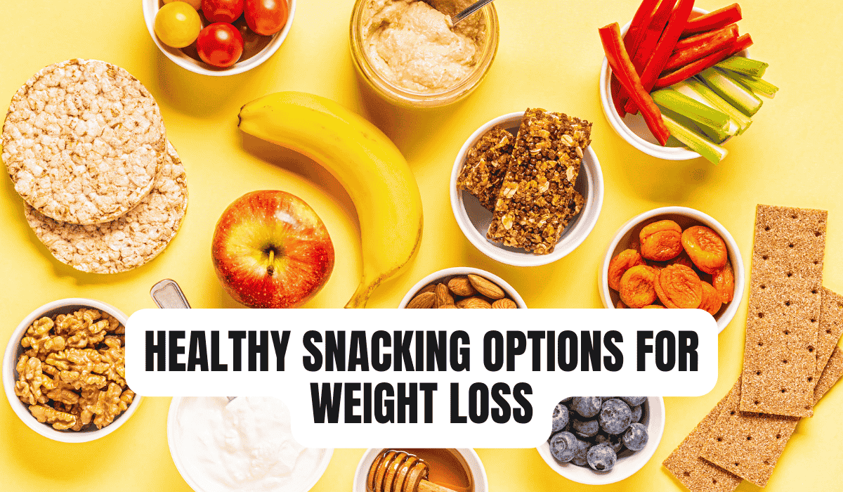 Healthy Snacking Options for Weight Loss