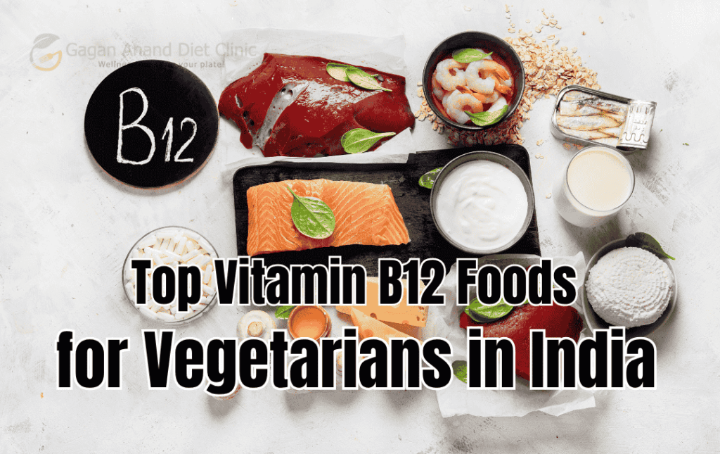 Top Vitamin B12 Foods for Vegetarians in India